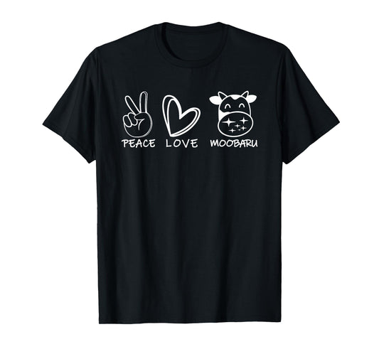 Peace Love Moobaru Funny for Men Women T-Shirt