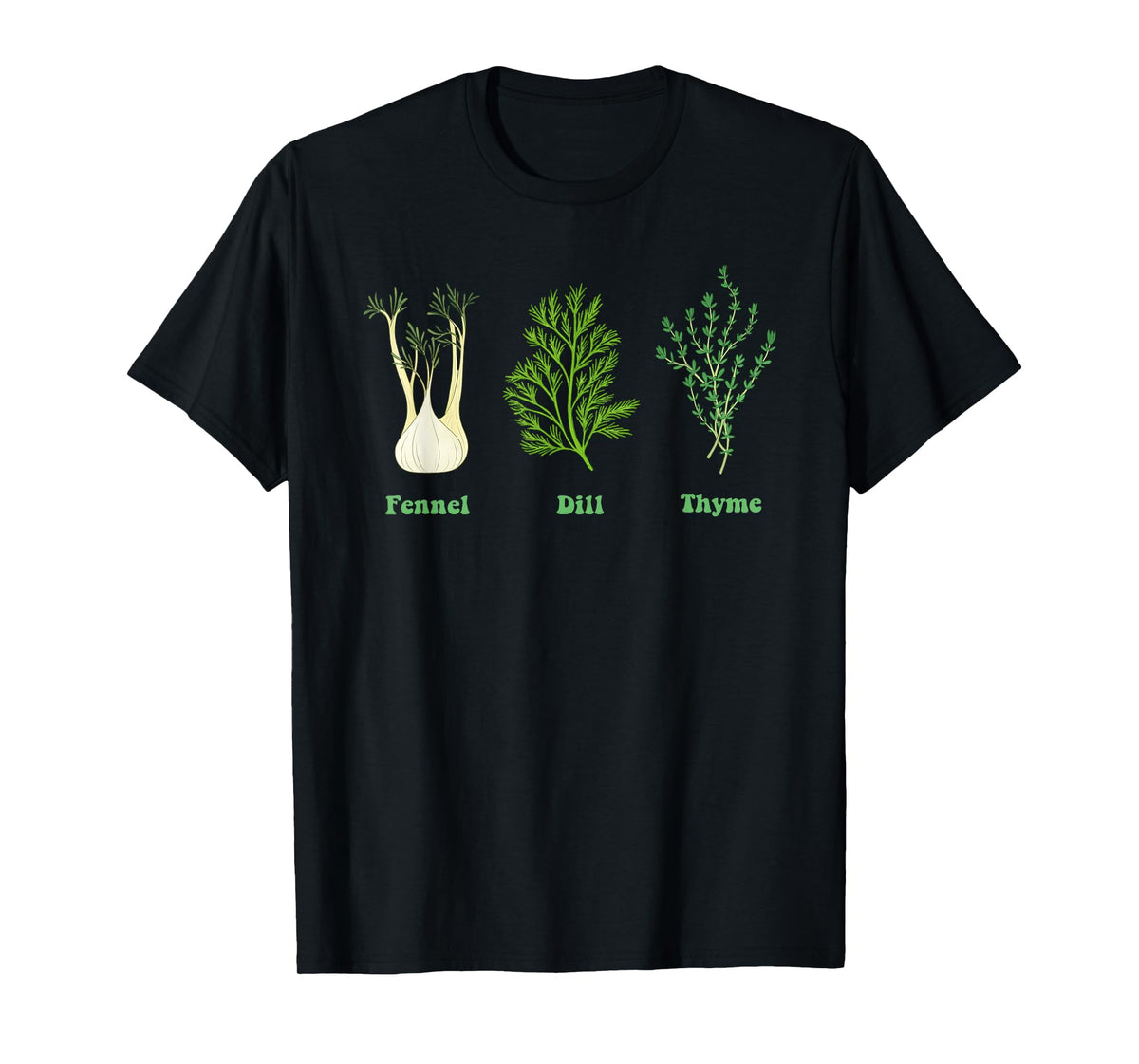 Fennel Dill Thyme Funny Design T-Shirt