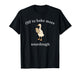 Off to Bake More Sourdough, Funny Sourdough Bread Goose T-Shirt