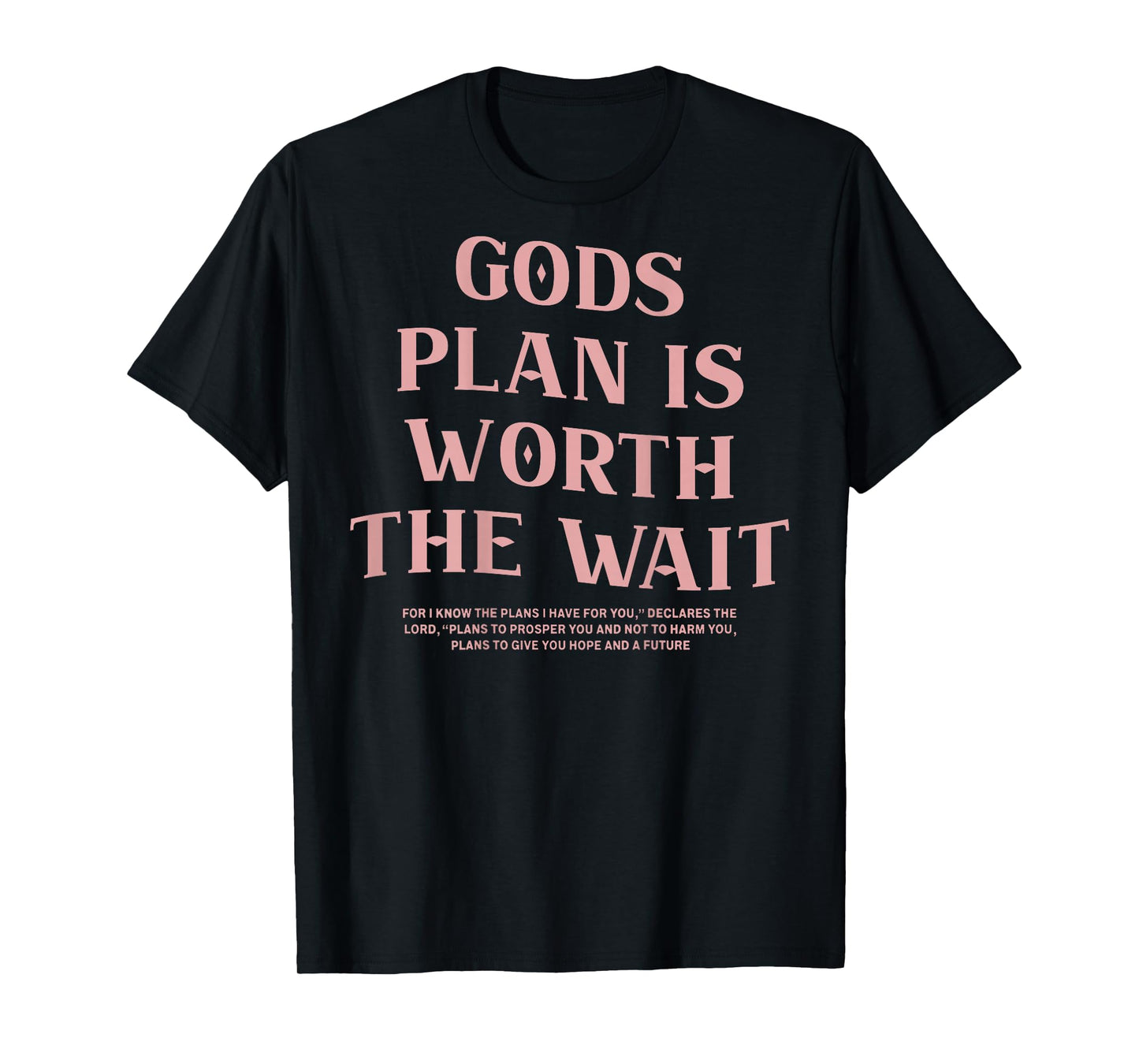 God's Plan is Worth The Wait Bible Verse Christian (On Back) T-Shirt