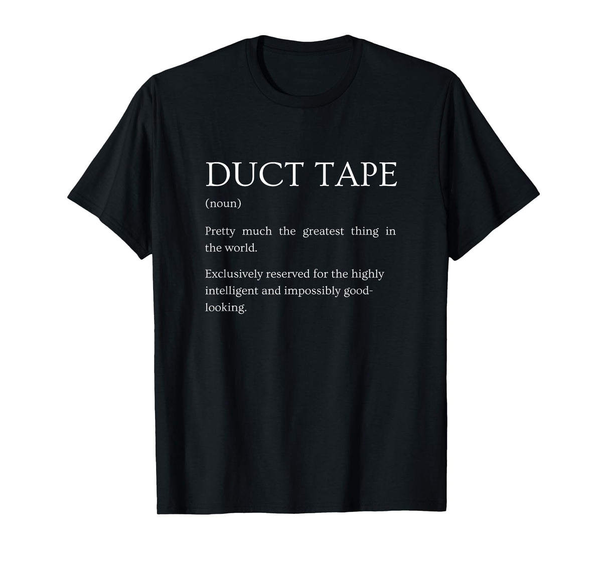 Duct Tape Definition - Funny Sarcastic Duct Tape Explanation T-Shirt