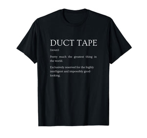 Duct Tape Definition - Funny Sarcastic Duct Tape Explanation T-Shirt