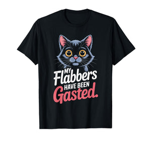My Flabbers Have Been Gasted Cat Humor T-Shirt