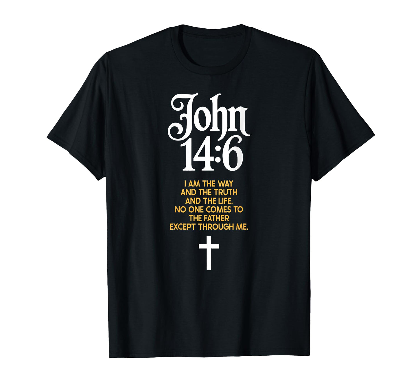 Jesus is King John 14:6 Christian God Religious Bible Verse T-Shirt