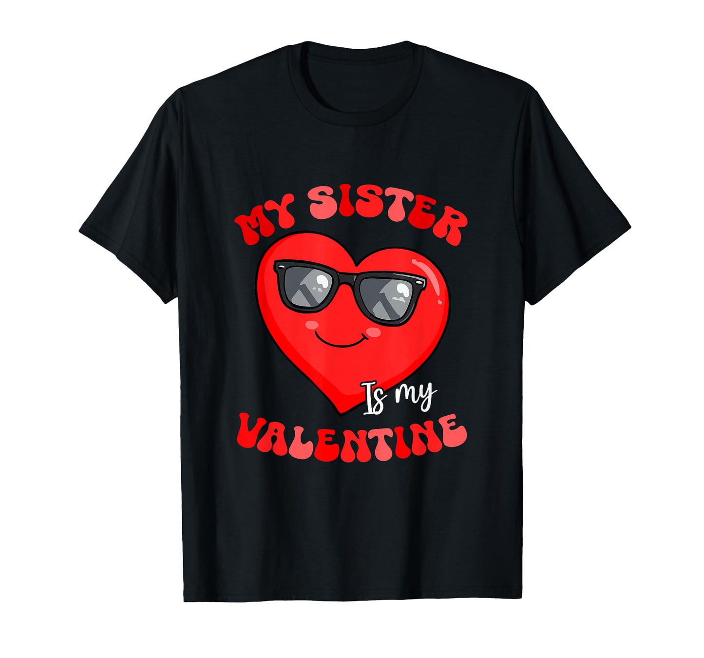 Sister is My Valentine Heart Sunglasses Girls Proud Family T-Shirt