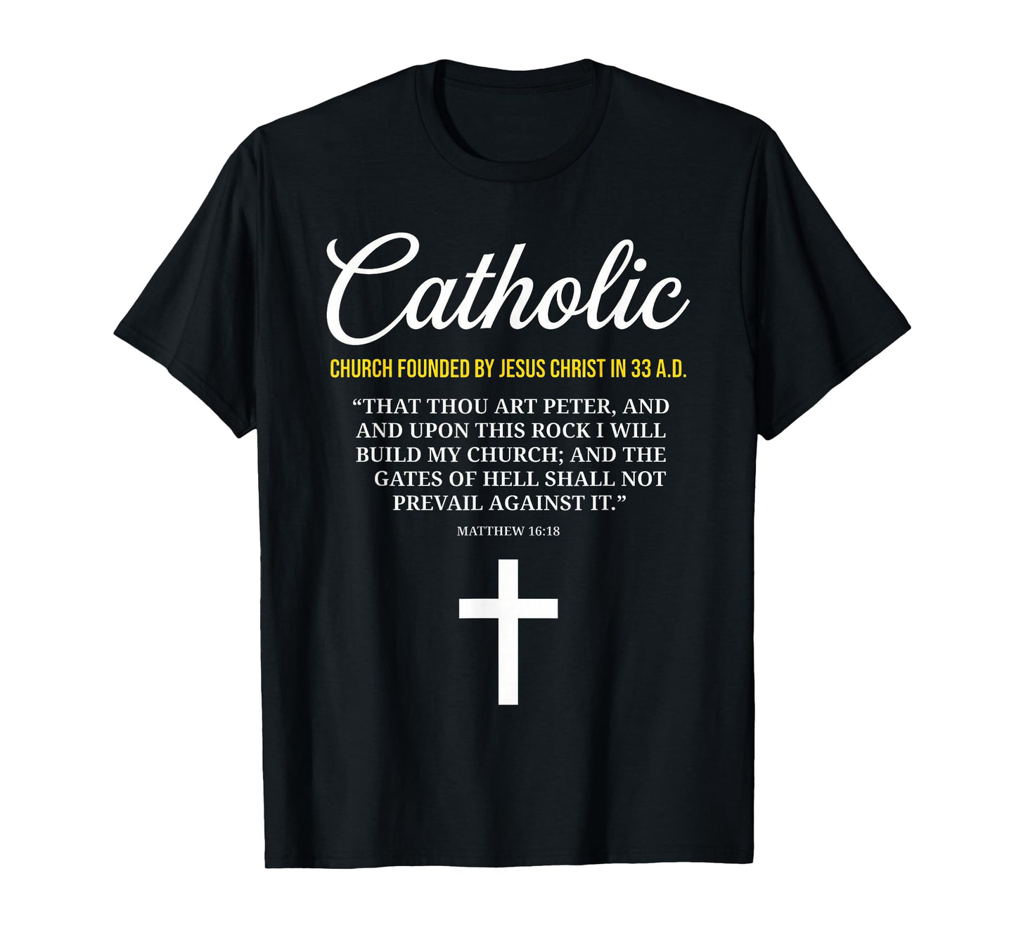 Motivationa Catholic Church History Matthew 16:18 Bible T-Shirt