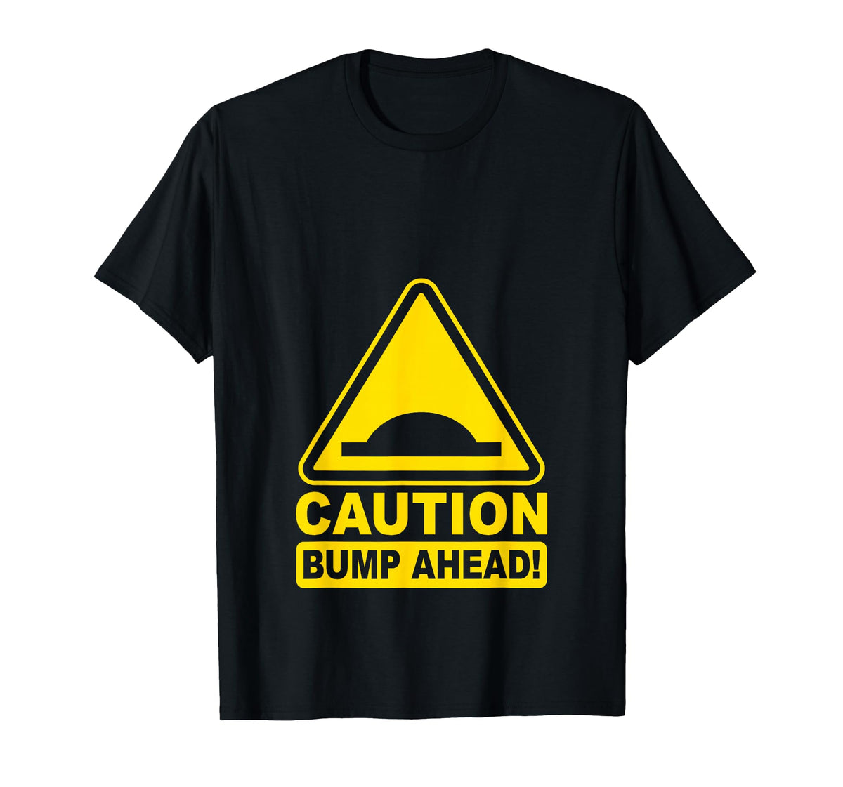 Caution Bump Ahead | Funny Pregnancy Announcement Mom to Be T-Shirt