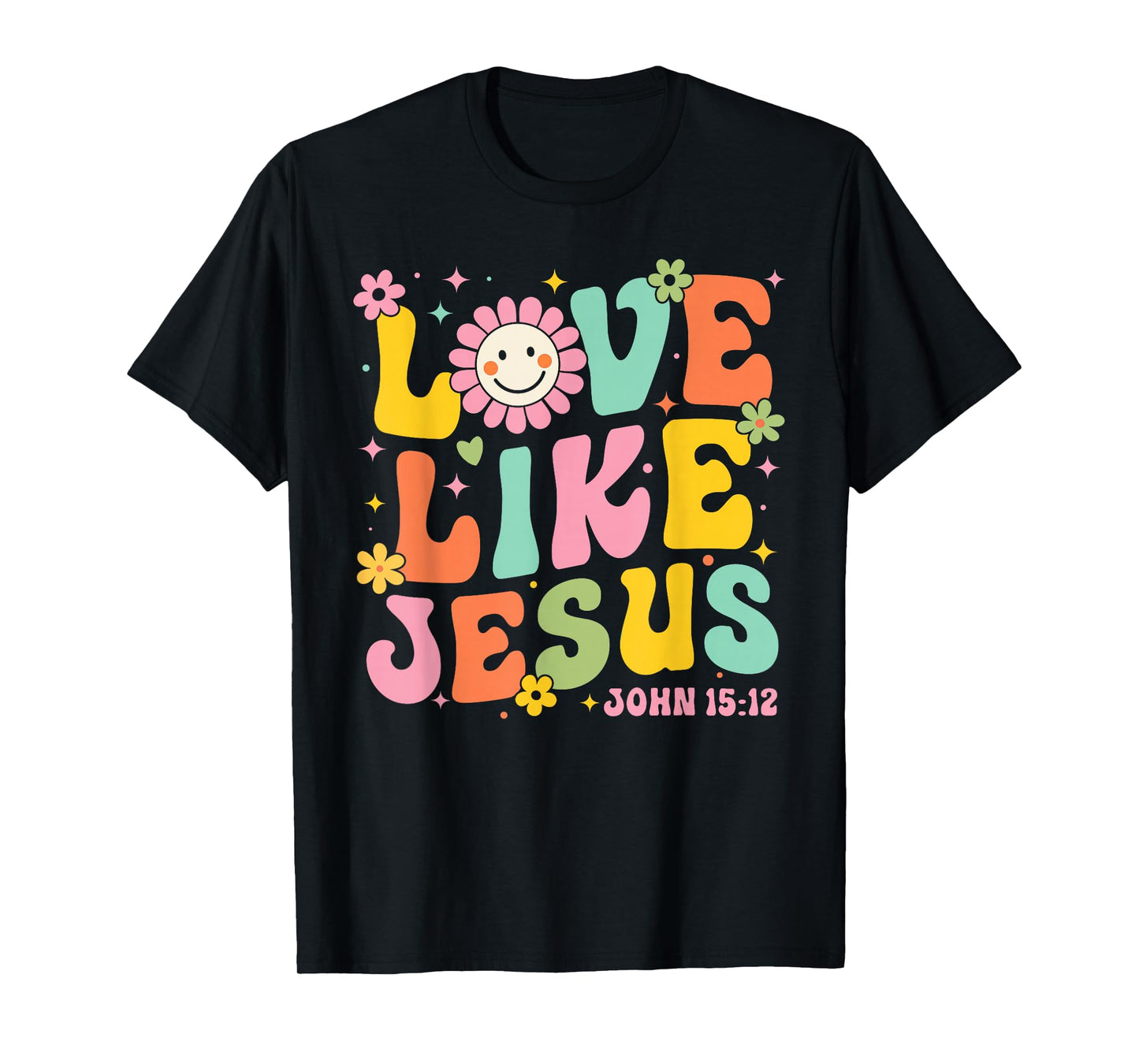 Love Like Jesus John 15:12 Valentine Christian Girl Women T-Shirt