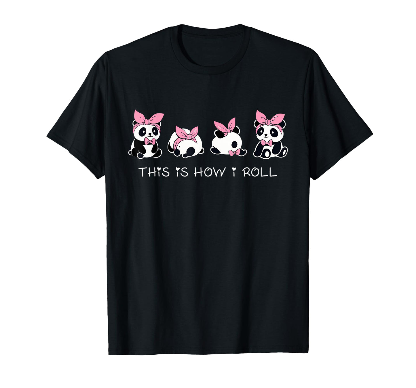 Cute This is How I Roll Panda Funny Kawaii Gift Men Women T-Shirt