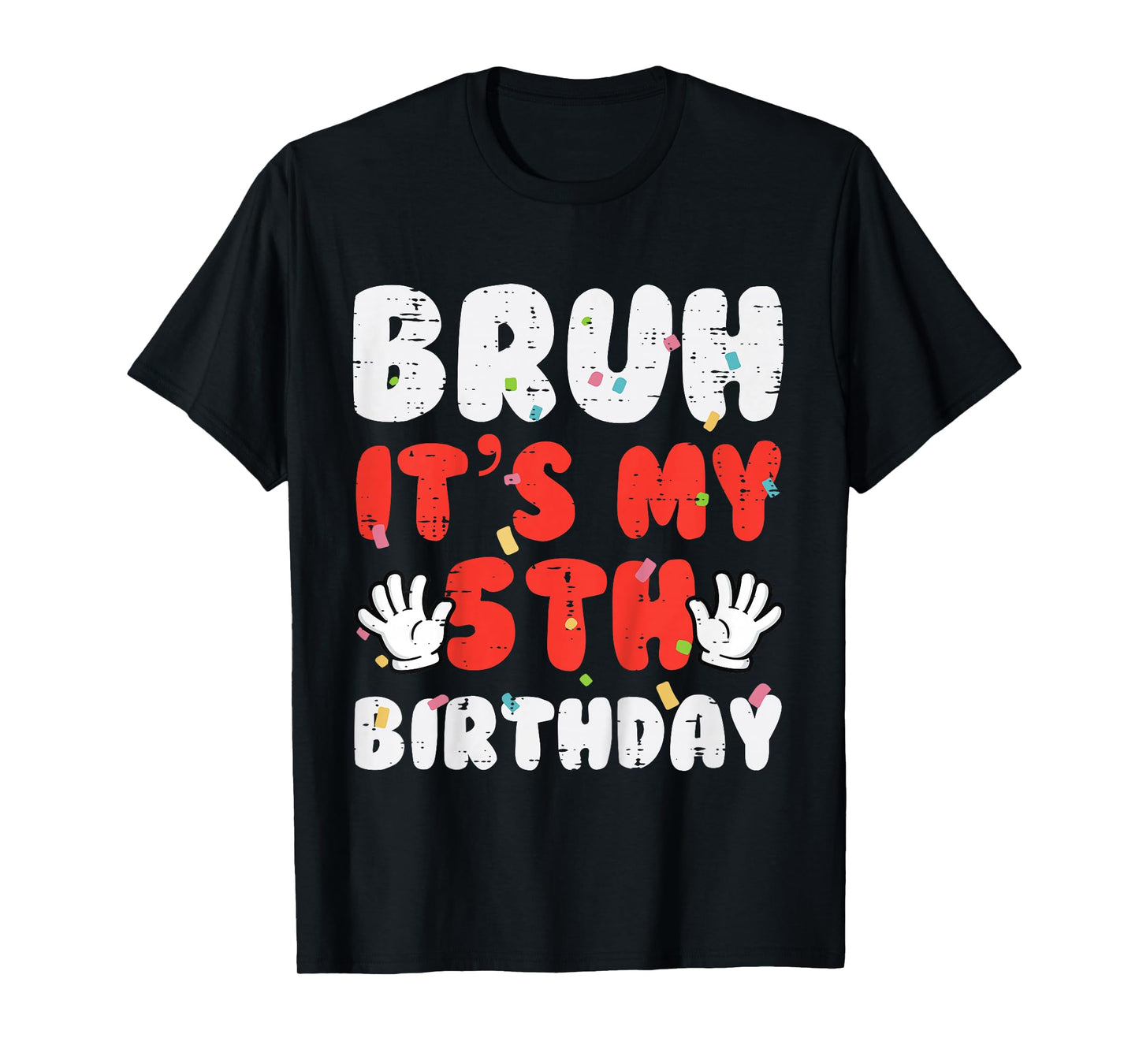 Kids Bruh Its My 5th Birthday Hands 5 Year Bday Boys Girls Kids T-Shirt