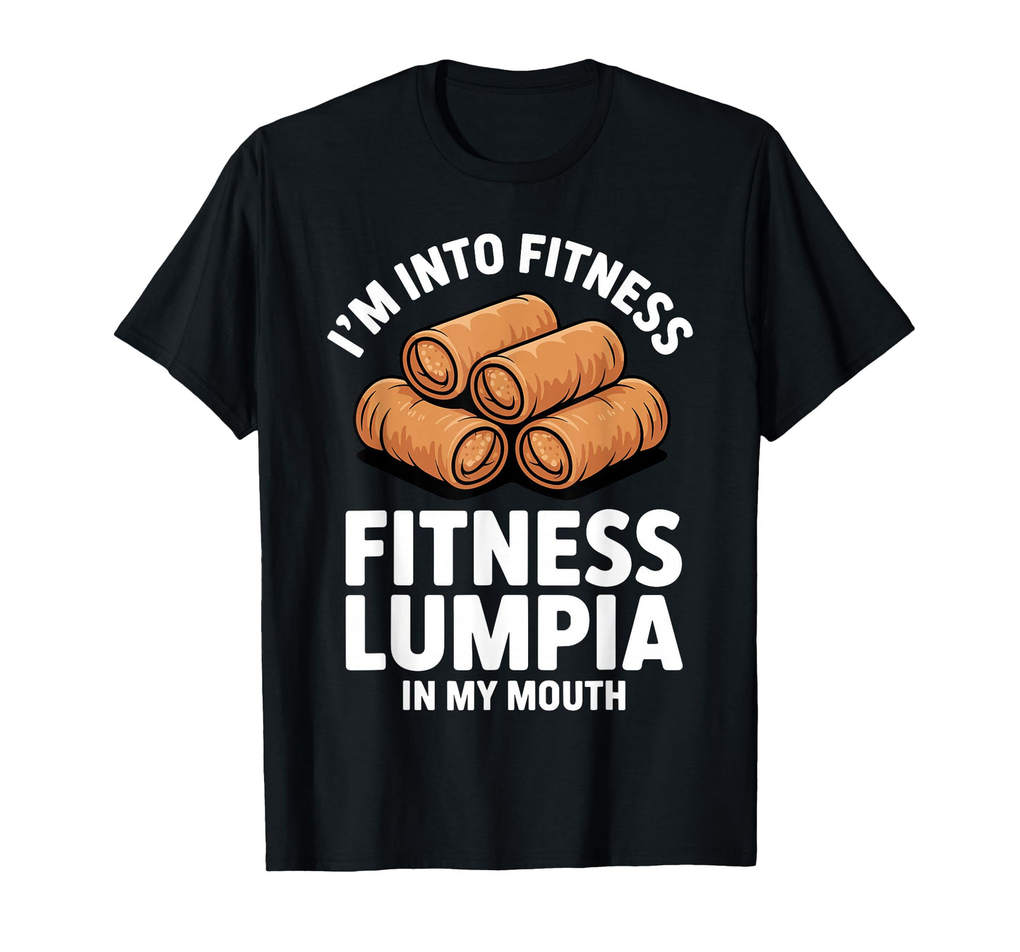 Funny Lumpia Design for Men Women Filipino Food Lumpia Lover T-Shirt