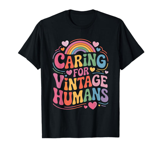 Caring for Vintage Humans, Geriatric Nurse Practitioner T-Shirt