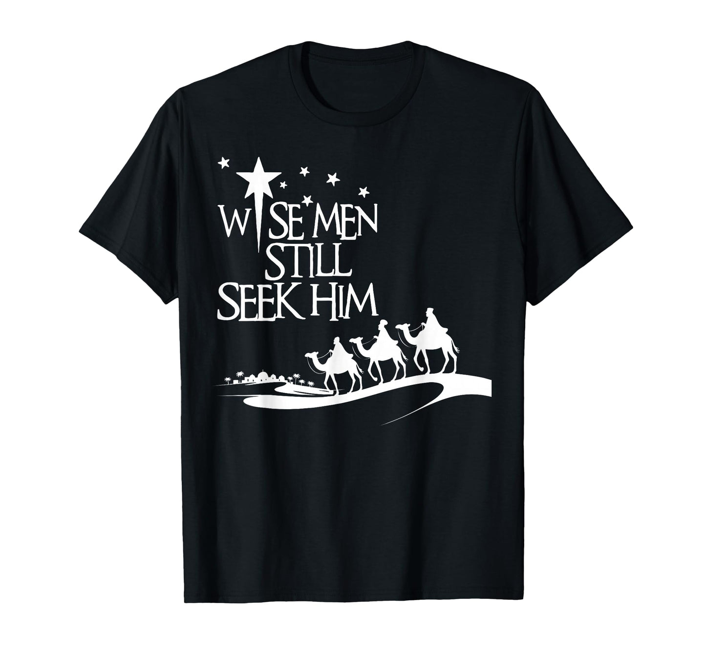 Wise Men Still Seek Him Christian Faith Christmas Nativity T-Shirt