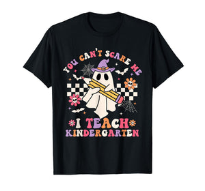 You Can't Scare Me I Teach Kindergarten Halloween Teacher T-Shirt