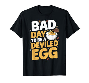 Bad Day to Be A Deviled Egg Funny Thanksgiving Turkey Humor T-Shirt