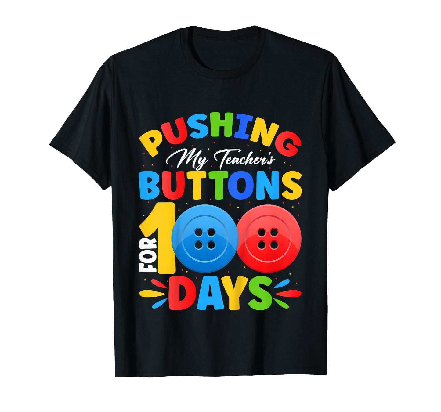Pushing My Teacher's Buttons for 100 Days of School Kids T-Shirt