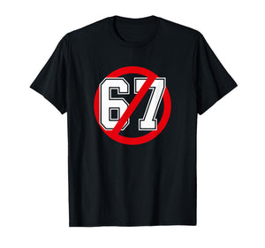 No 67 Meme Anti 6 7 Tee Funny Six Seven Slang T-Shirt