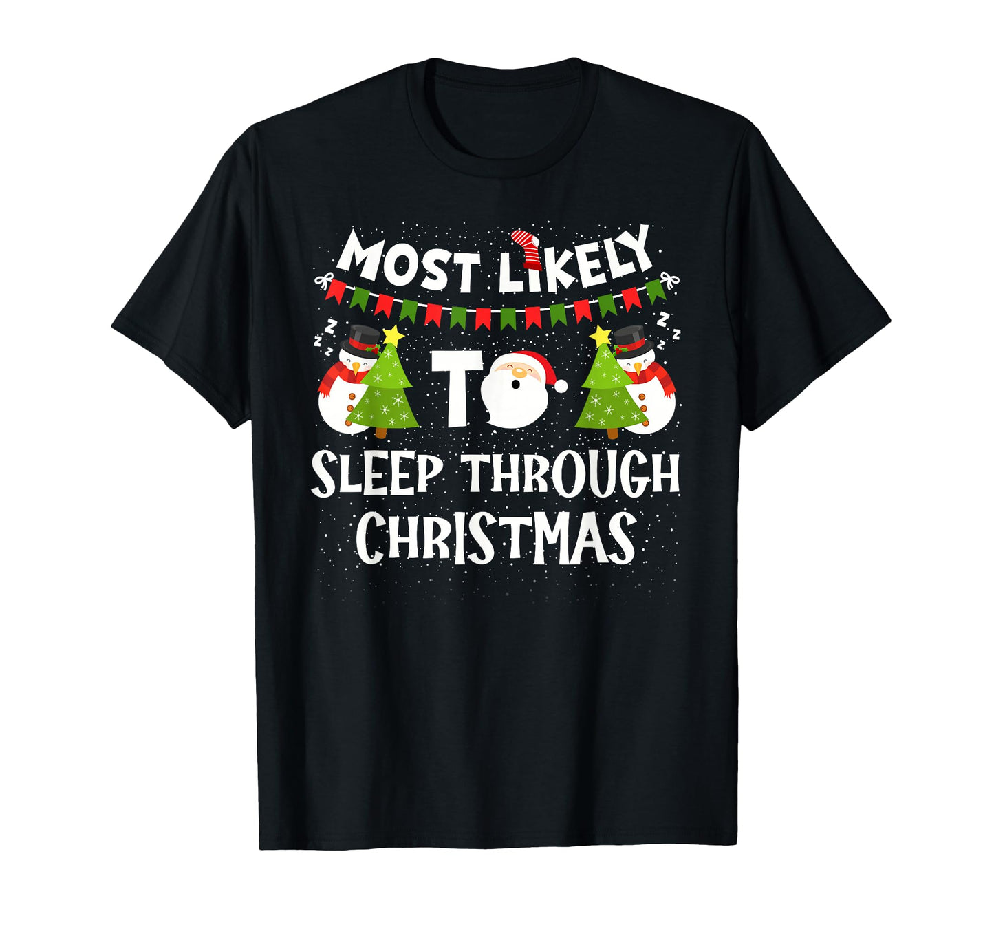 Most Likely to Sleep Through Christmas Family Matching Group T-Shirt