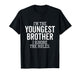 I'm The Youngest Brother I Ignore The Rules Funny Sibling T-Shirt