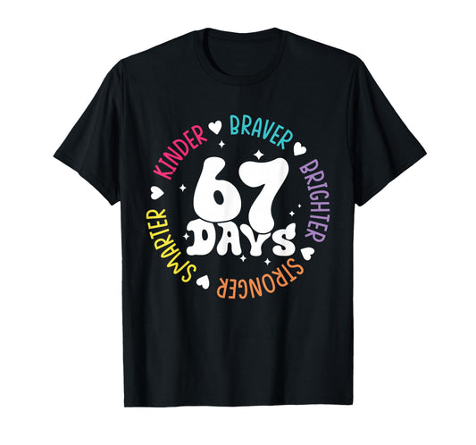 Kinder Braver Stronger Smarter 67 Days Six Seven Meme T-Shirt