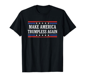 Make America Trumpless Again Political Protest Slogan T-Shirt