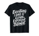 Everything I Love is Illegal Expensive Or Blonde Boys Humor T-Shirt