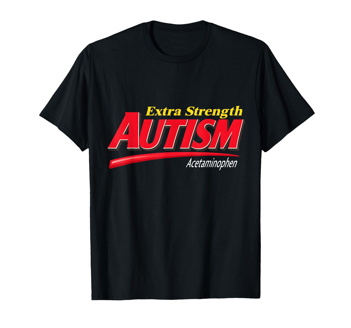 Extra Strength Autism - Funny Autism Meme T-Shirt
