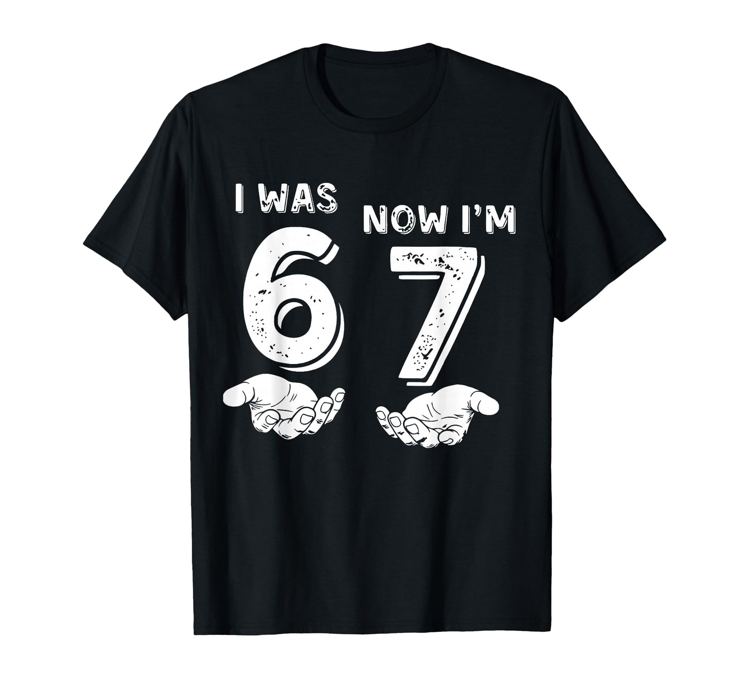 I was 6 Now I'm 7 Six Seven Meme with Hands 7th Birthday T-Shirt