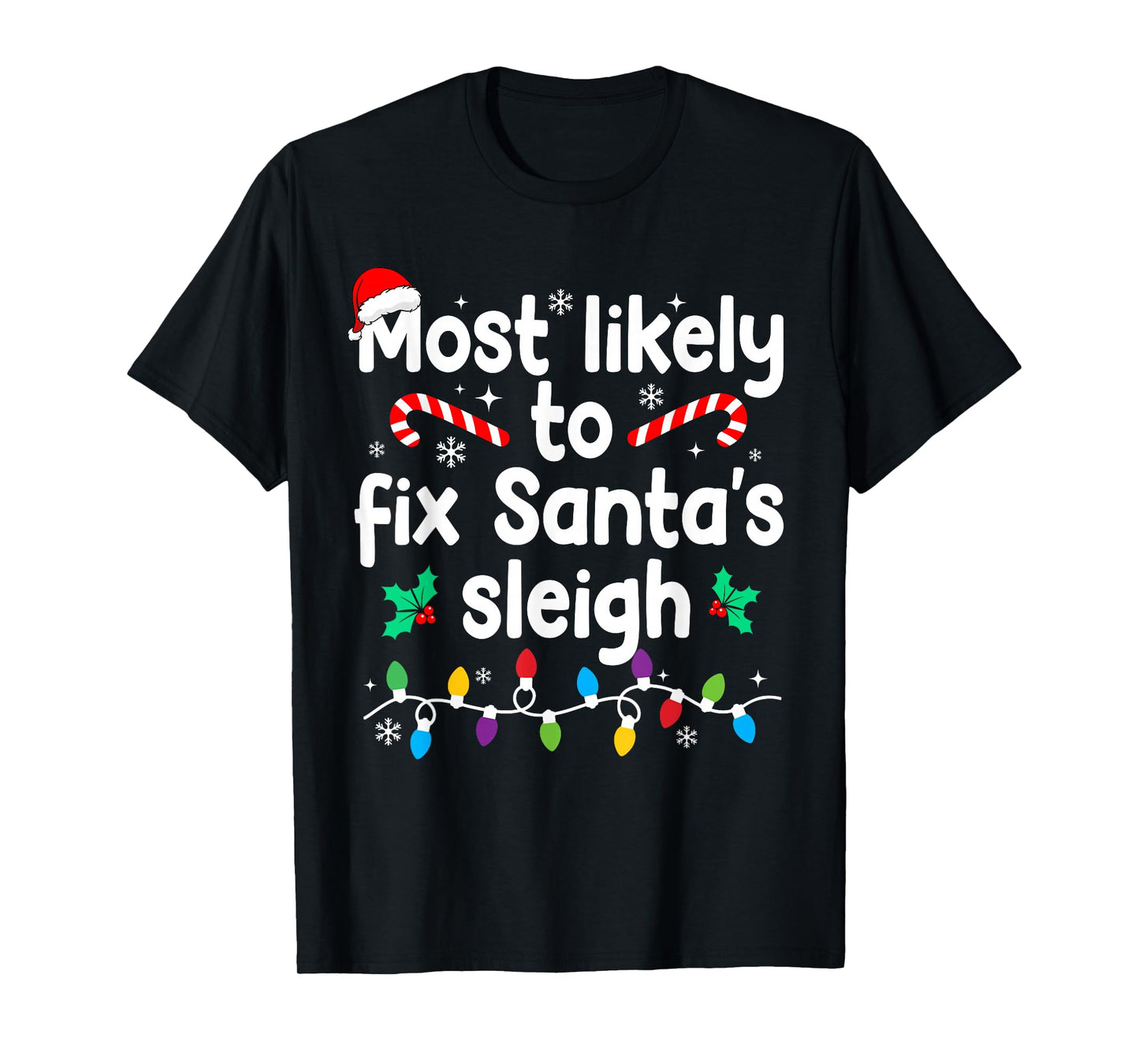 Most Likely to Fix Santa's Sleigh Christmas Pajamas T-Shirt