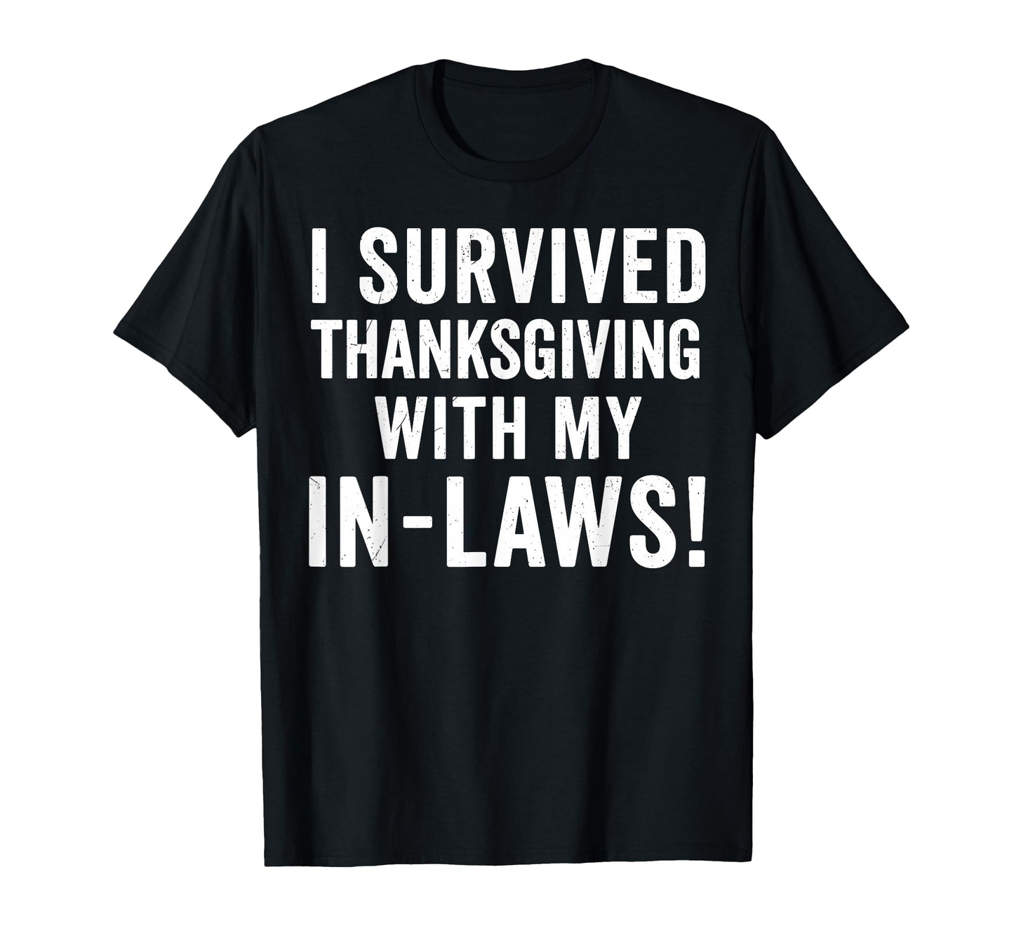 Fun I Survived Thanksgiving Thankful with My in Laws Turkey T-Shirt
