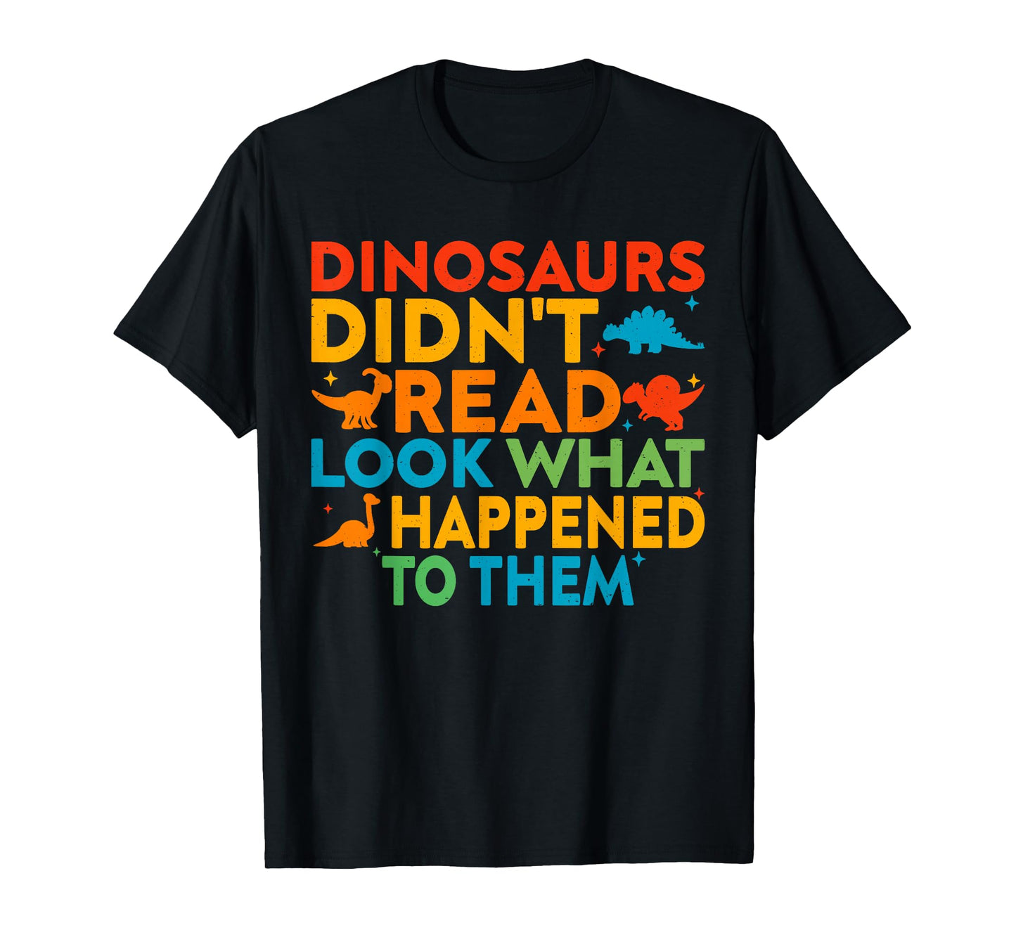 Dinosaurs Didn't Read Funny Reading Teacher T-Shirt