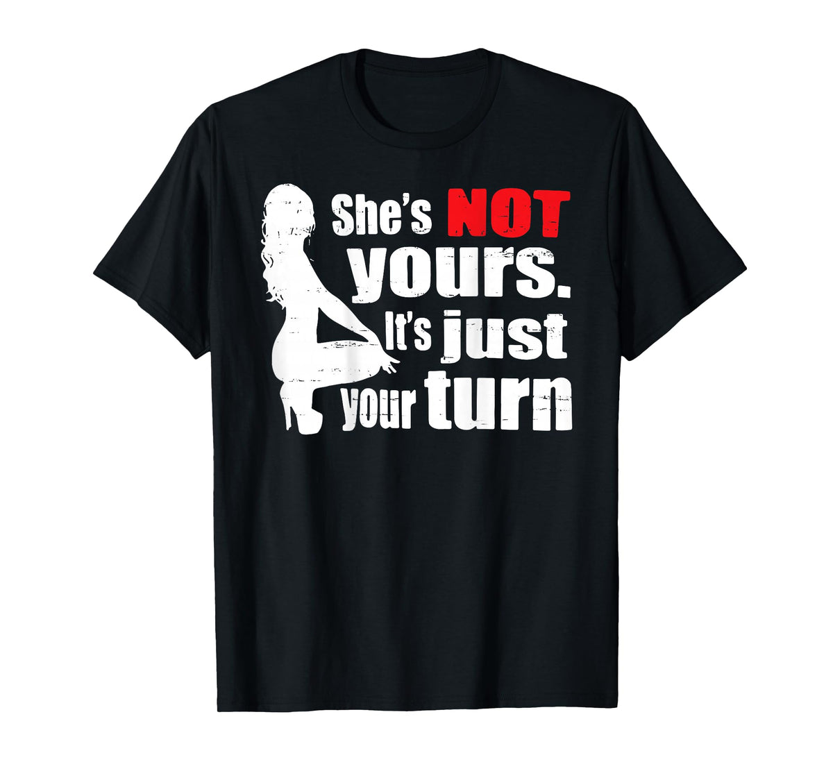 Retro Funny She is Not Yours It is Just Your Turn (ON Back) T-Shirt