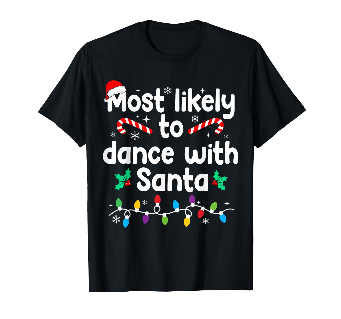 Most Likely to Dance with Santa Christmas Pajamas T-Shirt