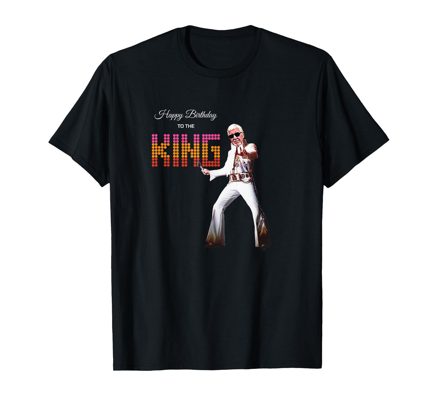 Happy Birthday to The King T-Shirt