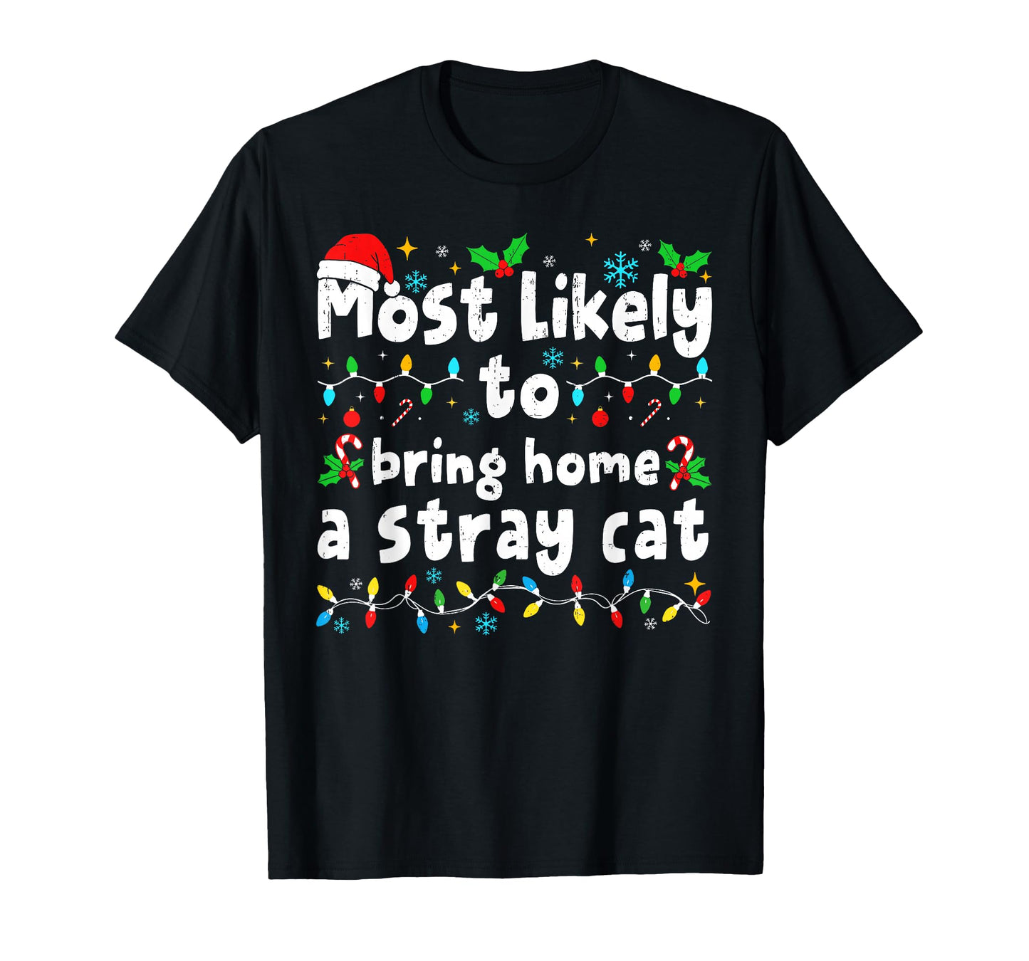 Most Likely to Bring Home A Stray Cat Matching Christmas T-Shirt