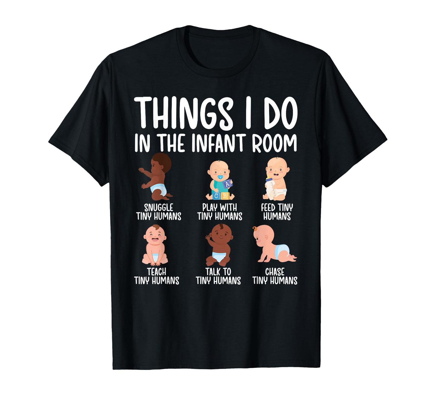 Things I Do Infant Teacher Infant Teaching T-Shirt