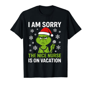 Funny Christmas Nurses Sorry The Nice Nurse is On Vacation T-Shirt