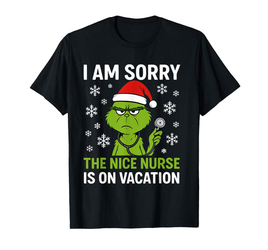 Funny Christmas Nurses Sorry The Nice Nurse is On Vacation T-Shirt