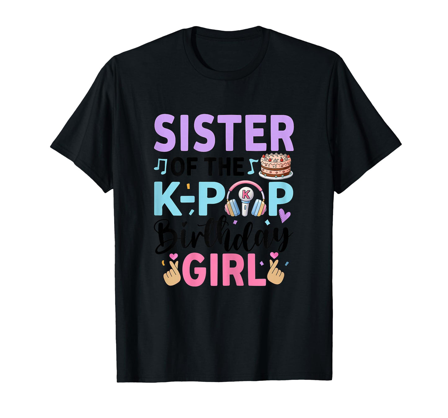Sister of The K-Pop Birthday Girl K Pop Birthday T-Shirt