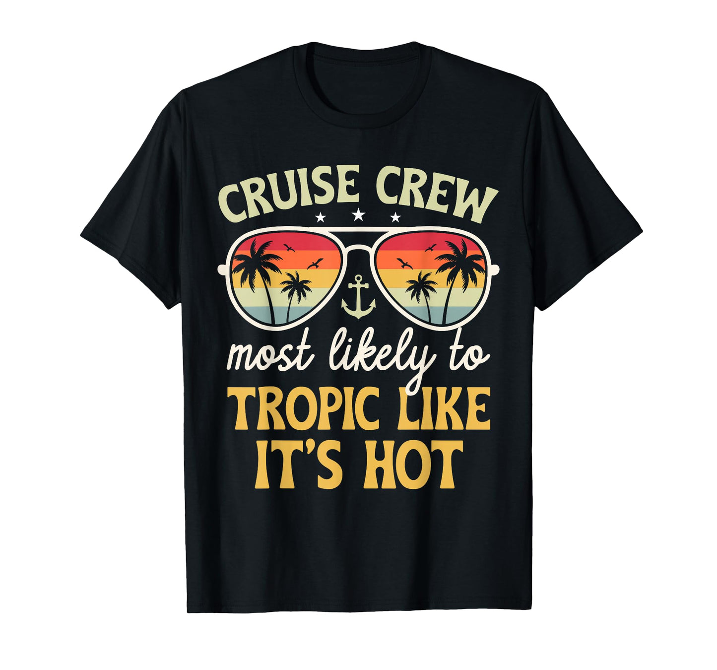 Most Likely Tropic Like It's Hot Matching Family Cruise 2026 T-Shirt