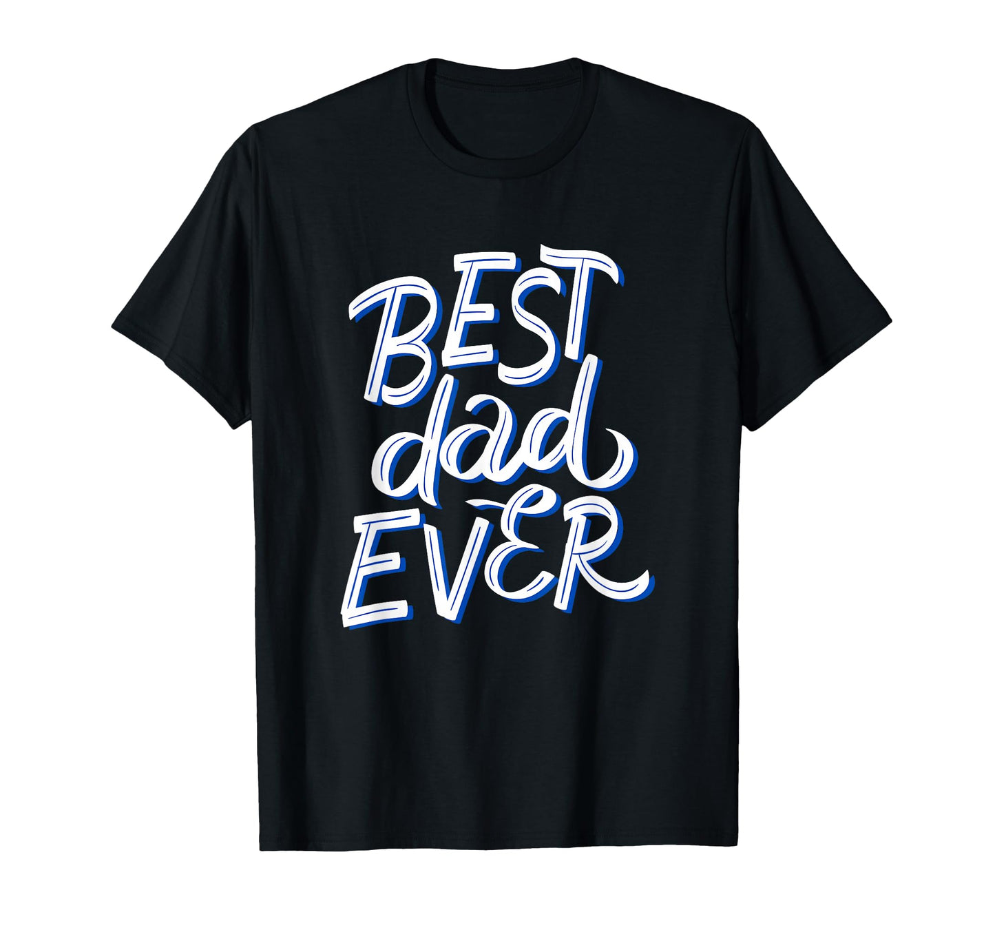 Best Dad Ever T-Shirt