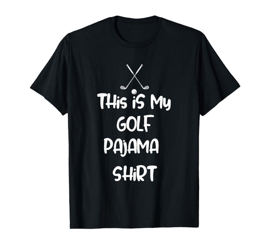 This is My Golf Pajama Funny Golf Lovers Men Women T-Shirt