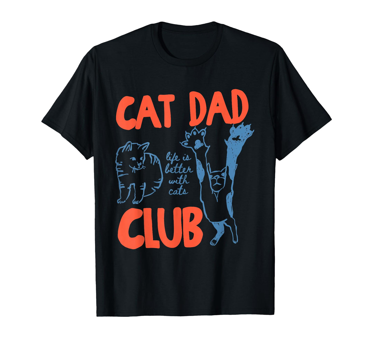 Cat Dad Club Life is Better with Cats Funny Cat Dad Retro T-Shirt