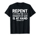 Repent for The Kingdom of God is at Hand Verse T-Shirt