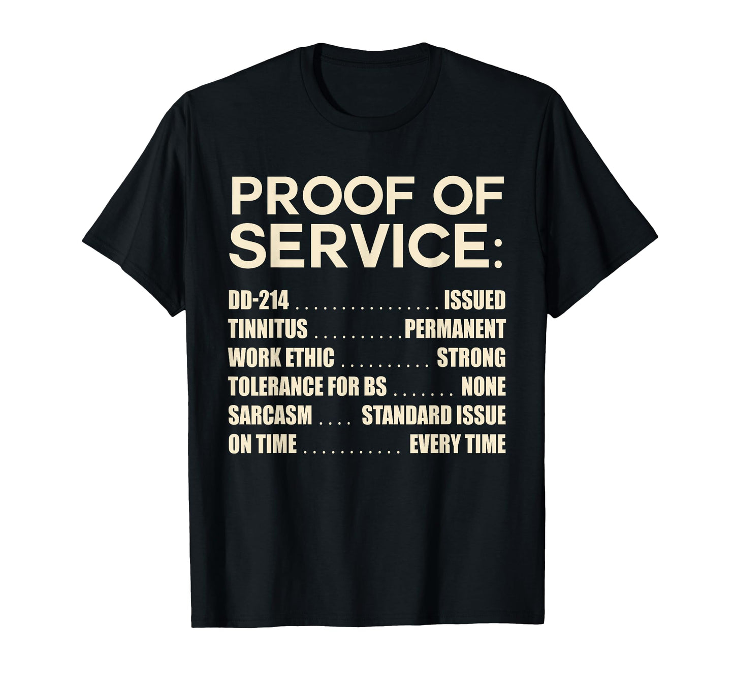 Proof of Service DD-214 Tinnitus Strong Work, Ethic Military T-Shirt