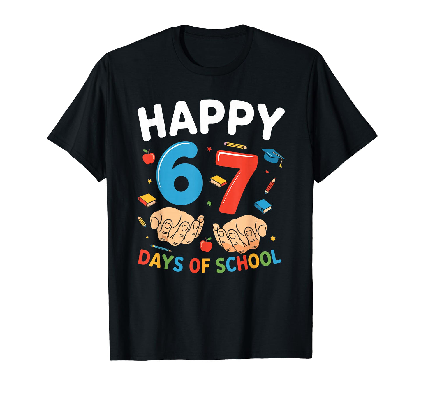 Happy 67 Days of School Six Seven Meme Boy Girl Teacher Kids T-Shirt