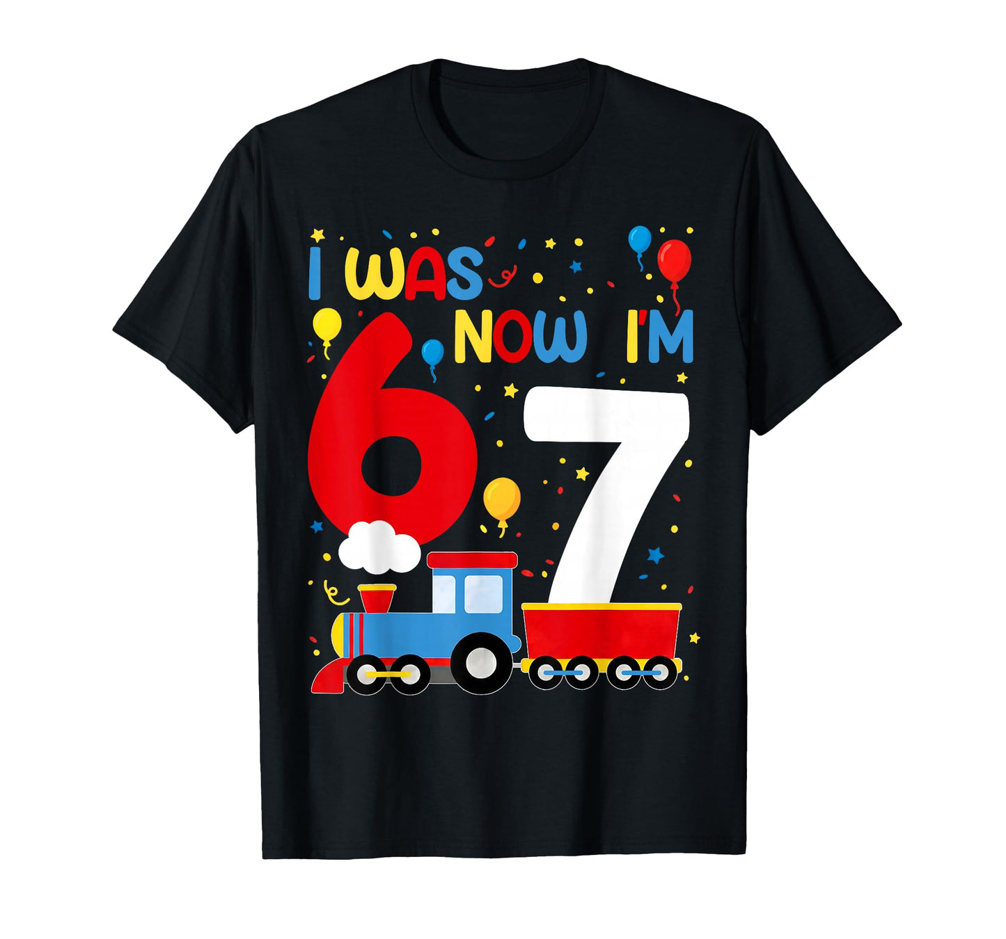 I was 6 Now I'm 7 Year Old Train Birthday Party 67 Meme Kids T-Shirt