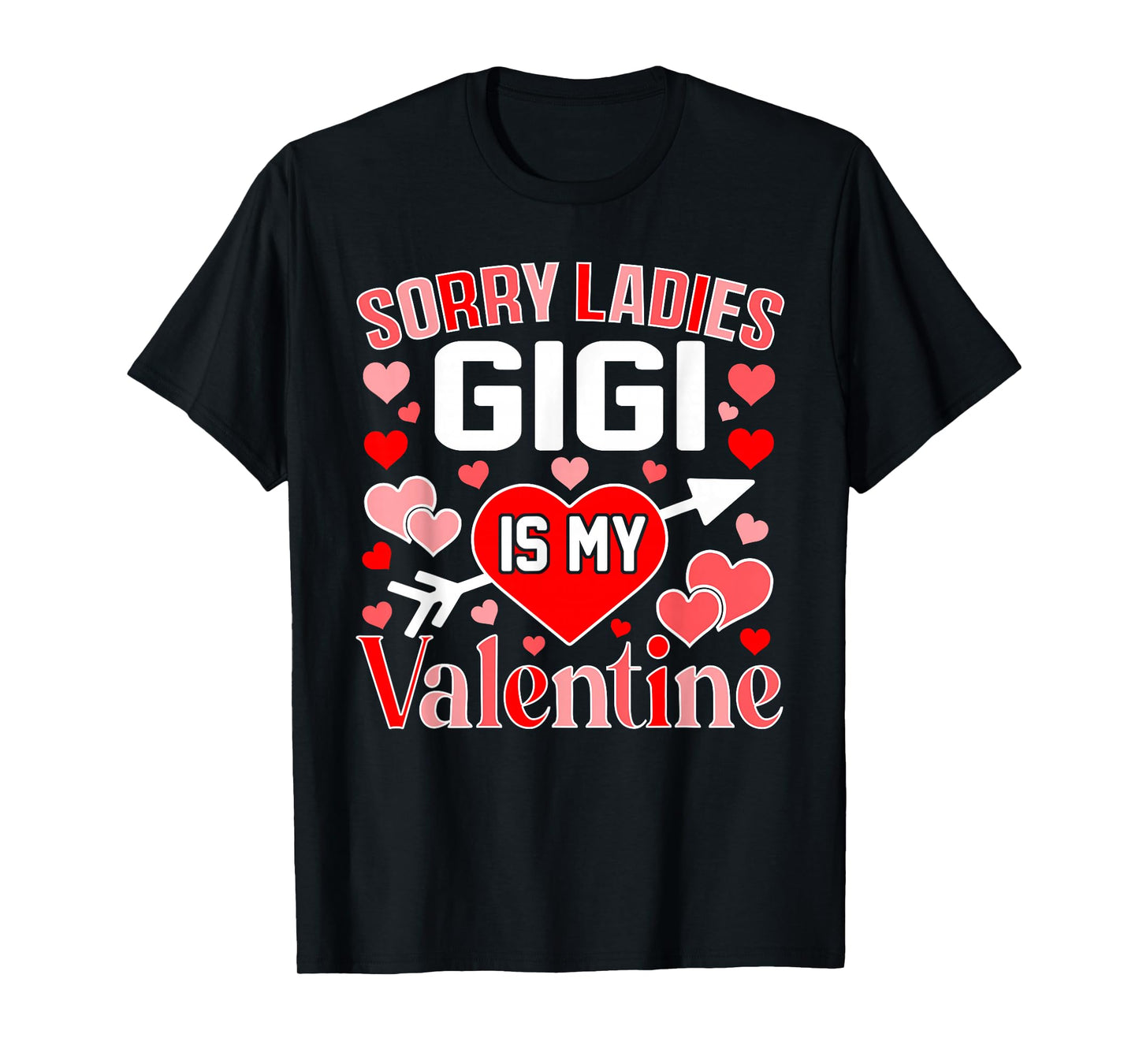 Sorry Ladies Gigi is My Valentine Cute Heart Valentine's Day T-Shirt