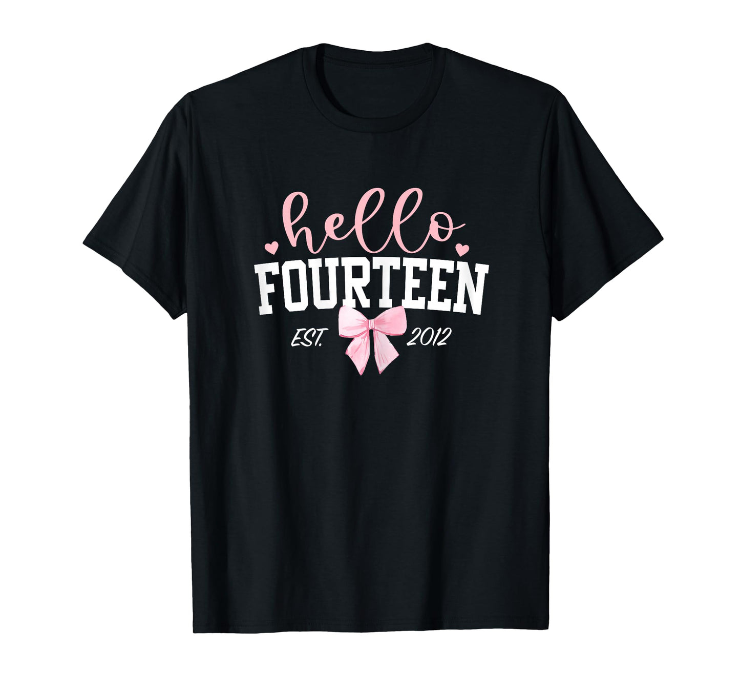 Hello Fourteen Est 2012 14th Birthday Girl Turning 14 T-Shirt