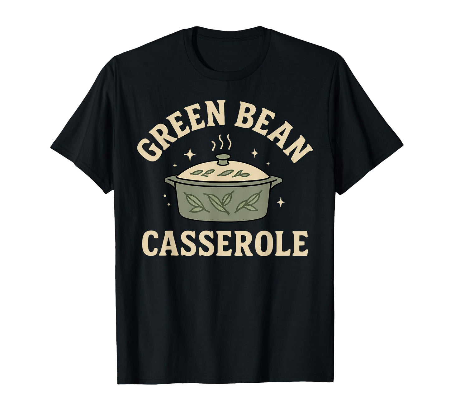 Green Bean Casserole Thanksgiving Cooking Funny T-Shirt